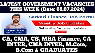 Latest Govt PSU Jobs Update 080724  CA CMA CS MBA CA Inter CMA Inter MCom BCom Graduate [upl. by Ailsa]