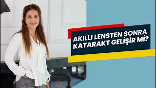 Akıllı Lensten Sonra Katarakt Gelişir mi  ProfDr Bengü Ekinci Köktekir akıllılens akıllımercek [upl. by Shuma306]