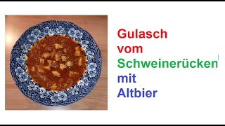 Gulaschsuppe vom Schweinerücken mit Altbier [upl. by Adrell]