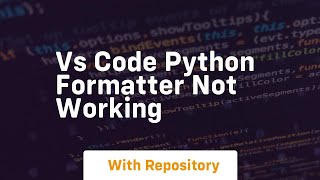 vs code python formatter not working [upl. by Ivgnout]