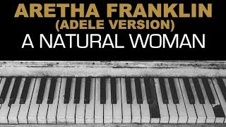 Aretha Franklin  Natural Woman Adele Version Karaoke Instrumental Acoustic Piano Cover Lyrics LOWER [upl. by Ilana832]