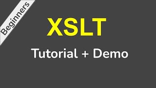 XSLT Beginner Tutorial with Demo [upl. by Nojed]