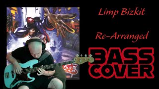 Limp Bizkit  ReArranged Bass Cover [upl. by Alegnat]