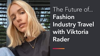 The Future of Fashion Travel with Viktoria Rader [upl. by Ettezyl]