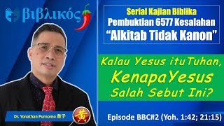 BBC 2 Kalau Yesus itu Tuhan Kenapa Yesus Salah Sebut Nama Ini Mat 1617 Yoh 142 2115 [upl. by Seldun]