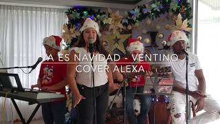 Ya es Navidad  Ventino Cover Alexandra G ft Oscar Juan amp Jesús Prod By Cold Producer [upl. by Groves95]