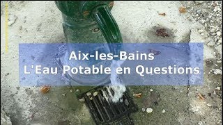 L eau potable en questions à AixlesBains [upl. by Lorusso]