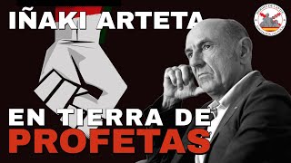 En tierra de profetas Con Iñaki Arteta [upl. by Ainalem]