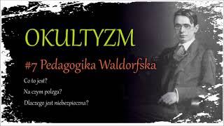 Okultyzm 7  PEDAGOGIKA WALDORFSKA [upl. by Randa]