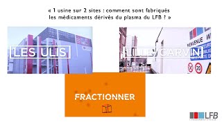 Le fractionnement des médicaments dérivés du plasma du LFB 1 usine sur 2 sites [upl. by Evelyn]