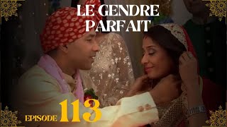 Le Gendre Parfait Résumé Ep 113 QUAND LAMOUR TRIOMPHE DOURGA ET CHIVE ENFIN REUNIS [upl. by Aday710]