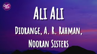 Diorange A R Rahman Nooran Sisters  Ali Ali Lyrics [upl. by Saxen939]