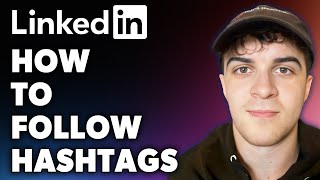 How to Follow LinkedIn Hashtags Full 2024 Guide [upl. by Celisse]