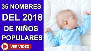 Los 35 Nombres De NIÑO Más POPULARES Para Este 2018 [upl. by Ridley]