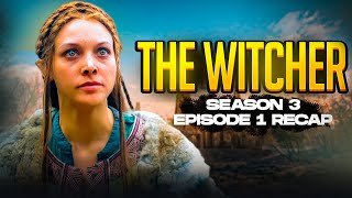 The Witcher  𝐒𝐞𝐚𝐬𝐨𝐧 𝟑  𝐄𝐩𝐢𝐬𝐨𝐝𝐞 𝟏  RECAP [upl. by Ignatia356]