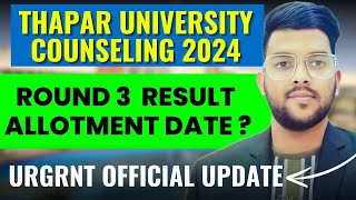 THAPAR University Counseling 2024 Round 3 schedule  Urgent official update on thapar thapar2024 [upl. by Kerry]