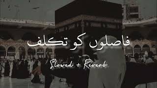 Faslon ko Takalluf hai Hamse Agar  Slowed  Reverb with Lyrics [upl. by Rempe91]