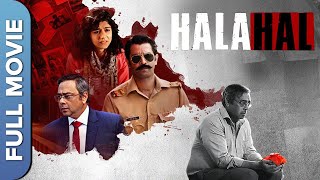 HALAHAL हलाहल Full Mystery Thriller Movie  Barun Sobti Sachin Khedekar Sanaya Bansal [upl. by Nnylrac545]