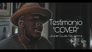 TESTIMONIO  JUAN LUIS GUERRA  COVER  Chris Armand [upl. by Remliw]