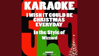 I Wish It Could Be Christmas Everyday In the Style of Wizzard Karaoke Instrumental Version [upl. by Assirol]