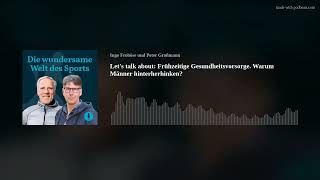 Lets talk about Frühzeitige Gesundheitsvorsorge Warum Männer hinterherhinken [upl. by Loella]