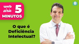 O que é Deficiência Intelectual  5 Minutos [upl. by Dickinson]