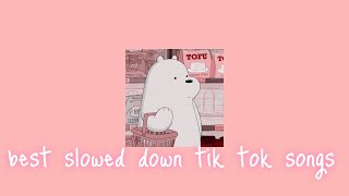 my favorite slowed down tik tok songs [upl. by Dyan]