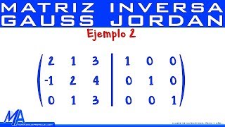 Inversa de una matriz de 3x3 método de Gauss Jordan  Ejemplo 2 [upl. by Palua108]