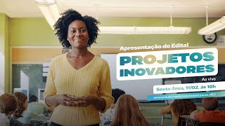 Apresentação do Edital Projetos Inovadores [upl. by Uis]