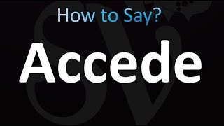 How to Pronounce Accede correctly [upl. by Einad]