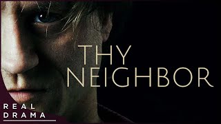 Thy Neighbor  Award Winning Thriller  Full English Movie 4K [upl. by Lindemann387]