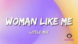 Little Mix  Woman Like Me ft Nicki Minaj Lyrics  MELLOW LYRIC [upl. by Piselli]