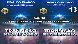 Franco Divaldo Pereira Livro Transição Planetária Cap 13  Conquistando o Tempo Malbaratado [upl. by Alleahcim]