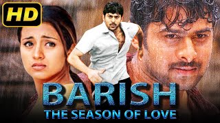 Baarish The Season of Love Varsham Prabhas Romantic Hindi Dubbed Full HD Movie  Trisha Krishnan [upl. by Aicinod704]