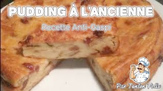 PUDDING A LANCIENNE  RECETTE ANTI GASPI  PODDIGUE OU PAIN DE CHIEN [upl. by Trinetta]