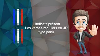 Lindicatif présent des verbes en IR  type partir version française [upl. by Gaul]