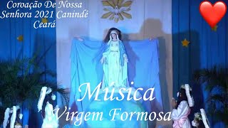 Música Virgem Formosa Coroação De Nossa Senhora 2021 Canindé Ceará [upl. by Eerrehc]