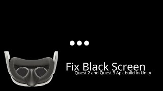 Fix Black Screen on Quest 23 After Building APK in Unity [upl. by Phillada]