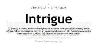 Pronunciation of Intrigue  Definition of Intrigue [upl. by Beitnes521]