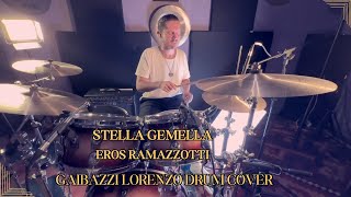 Eros Ramazzotti  Stella Gemella Drum Cover Lorenzo Gaibazzi [upl. by Atnaloj]