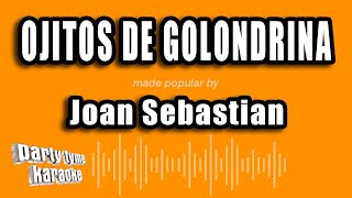 Joan Sebastian  Ojitos De Golondrina Versión Karaoke [upl. by Merilyn373]