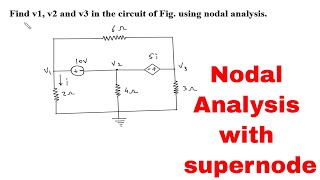 Nodal Analysis with supernode  Find v1 v2 and v3 in the circuit of Fig using nodal analysis [upl. by Mihsah13]