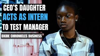 CEOs daughter acts a an intern to test fathers manager ending will Surprise You [upl. by Chernow]