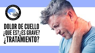 Dolor de cuello o cervicalgia ¿que es ¿que podria ser ¿es grave ¿cual es el mejor tratamiento [upl. by Airamas]