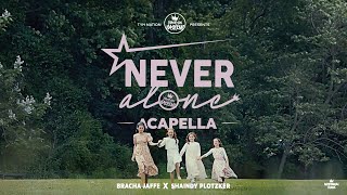 Never Alone ACAPELLA  Bracha Jaffe amp Shaindy Plotzker  TYH Nation  For Women amp Girls [upl. by Demaggio190]