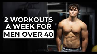 How Busy Men Over 40 Can Build Muscle With 2 Workouts a Week [upl. by Inaej470]