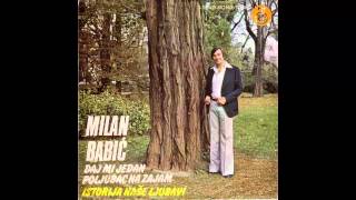 Milan Babic  Daj mi jedan poljubac na zajam  Audio 1976 HD [upl. by Nytsirt]