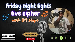 Friday night lights 🌟🌟live cipher with DTHope [upl. by Kerrie]