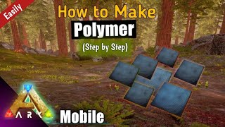 How to Make Polymer in Ark Mobile Step by Step  Ark Survival Evolved Mobile Beginner Guide [upl. by Davison]