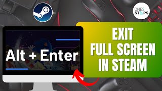 How to Exit Full Screen in Steam 2024 [upl. by Boylan643]